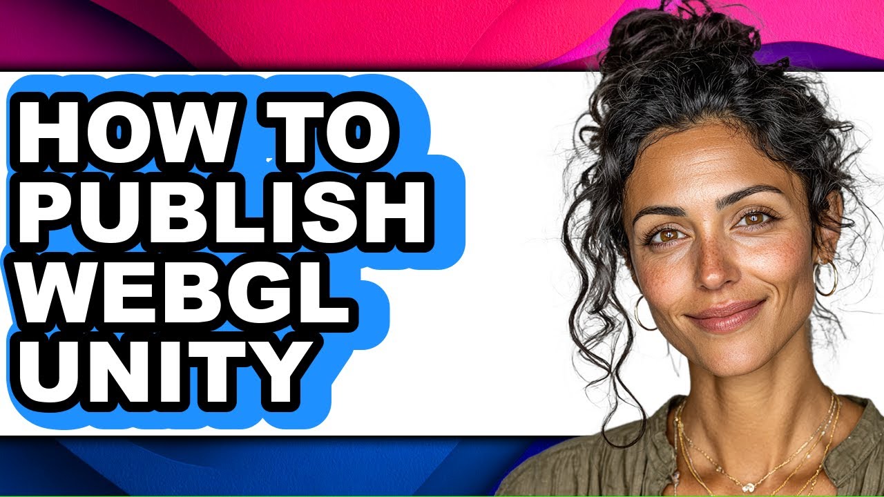 How to Publish Webgl Unity - Easy Guide - YouTube