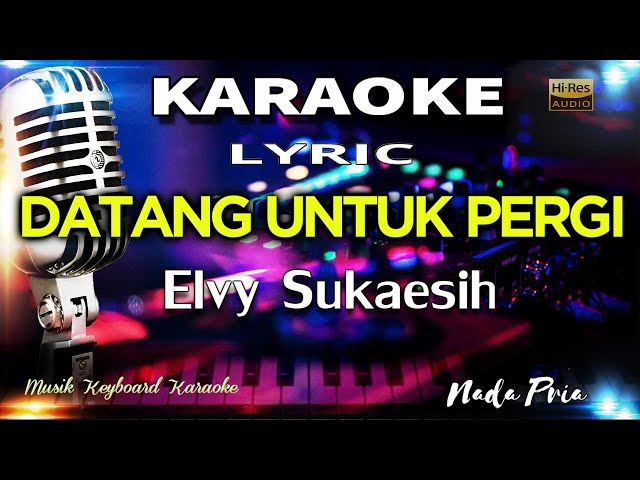 Datang Untuk Pergi - Nada Pria Karaoke Tanpa Vokal class=