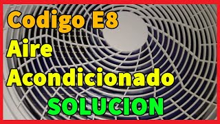 Codigo E8 en Aire Acondicionado I Solucion 2025