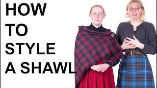 How Do You Wear a Tartan Shawl? Three Easy Ways to Style a Traditional Shawl