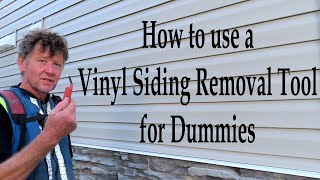 How to use a Vinyl Siding Removal Tool  for Dummies