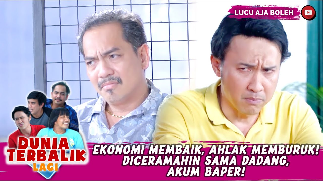 EKONOMI MEMBAIK, AHLAK MEMBURUK! DICERAMAHIN SAMA DADANG, AKUM BAPER! - DUNIA TERBALIK LAGI