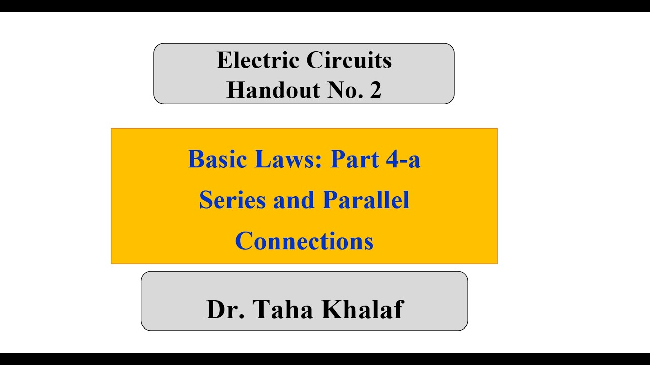 Circuits – Ch02 P4-a: Series & Parallel Connection  | التوصيل على التوالي والتوازي