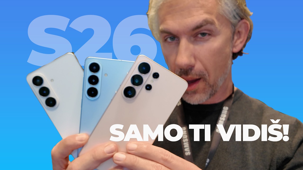 Galaxy S26, S26+ i S26 Ultra – Sve što trebate znati!