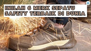 6 Merk Sepatu Safety Terbaik 2025 | Cocok Untuk Skala Industri Maupun Gaya Casual!
