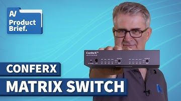 AV Product Brief // AVPro Edge ConferX Matrix Switch