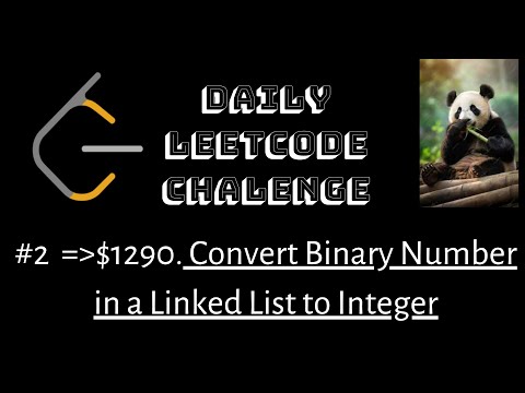 #2_$1290 .  CONVERT BINARY NUMBER IN A LINKED LIST TO INTEGER(Daily Leetcode Chalenge)