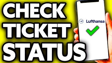 How To Check Lufthansa Ticket Status - Step by Step