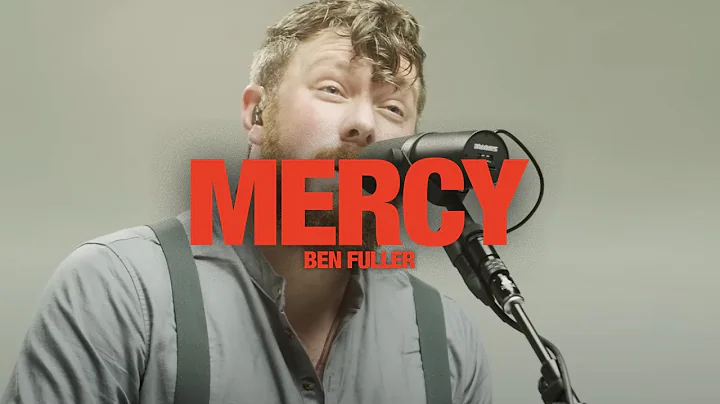 BEN FULLER - Mercy: Song Session