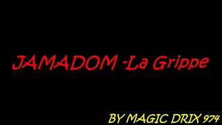 #ragga JAMADOM  -La Grippe BY MAGIC DRIX 974 Resimi