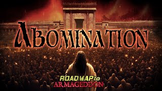 Roadmap to Armageddon - #7 Abomination