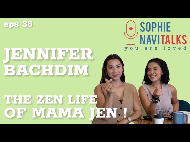 JENNIFER BACHDIM : THE ZEN LIFE OF MAMA JEN ! - SOPHIE NAVITALKS class=