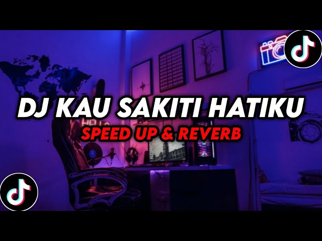 DJ Kau Sakiti Hatiku ( Speed Up & Reverb ) 🎧 class=