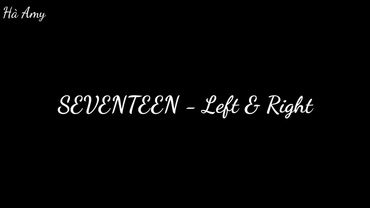 (Phiên âm tiếng Việt) SEVENTEEN (세븐틴) 'Left & Right' (Easy