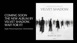Velvet Shadow - Physical Expressions (2:40) / Urban Residues (2:41) - Promotional Single 