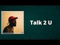 Brent Faiyaz Talk 2 U Lyrics Brent Faiyaz Talk 2 U Lyrics