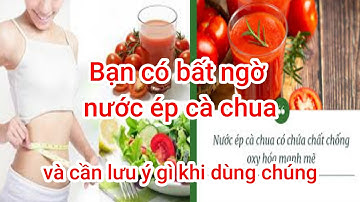 Nước ép cà chua có tác dụng gì