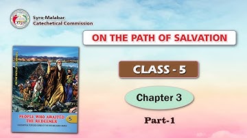 ON THE PATH OF SALVATION | CLASS 5 | CHAPTER 3 | PART 1| Syro-Malabar