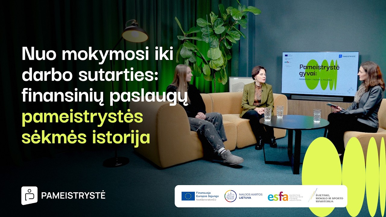 Nuo mokymosi iki darbo: finansinių paslaugų pameistrystės sėkmės istorija | Pameistrystė gyvai #6