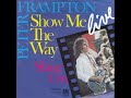 Peter Frampton ~ Show Me The Way (Live) 1976 Classic Rock Purrfection Version