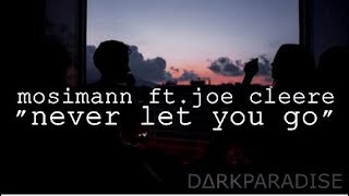 ❝mosimann ft. joe cleere - never let you go (lyrics)❞