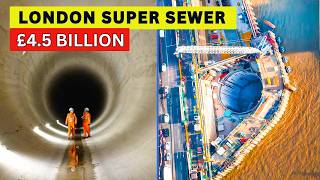 How London Built a £4.5 BILLION SUPER SEWER for 9 Million People - Thames Tideway Tunnel