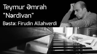 Teymur Əmrah - Nərdivan (Piano)