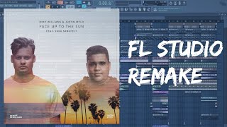 [Free FLP]Mike Williams & Justin Mylo - Face Up To The Sun(feat. Sara Sangfelt)|FL STUDIO 12 Remake