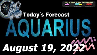 Daily Horoscope AQUARIUS August 19, 2022