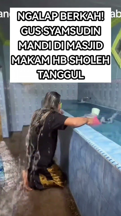 GUS SYAMSUDIN MANDI DI MASJID MAKAM HABIB SHOLEH TANGGUL #nasabbaalawi #viralshort