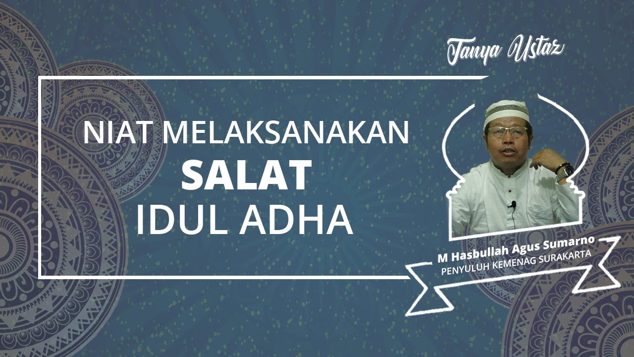 Bacaan Niat Salat Idul Adha Lengkap Dengan Artinya Youtube