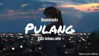 PULANG - Insomniacks -Piano Version (Dalia Farhana cover) Lirik