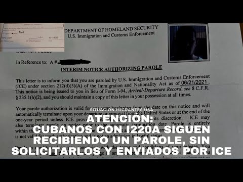 Atención: Cubanos con I220A siguen recibiendo un Parole, sin solicitarlos y enviados por ICE