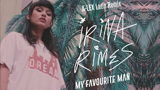 Irina Rimes - My Favourite Man | A-LEX Latin Remix Resimi