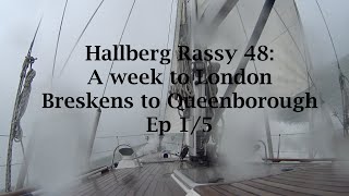 Hallberg Rassy 48: A week to London BRESKENS to QUEENBOROUGH (1/5)