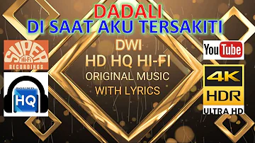 DI SAAT AKU TERSAKITI - DADALI (LYRICS VERSION) HD 4K HQ HI-FI