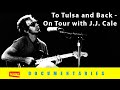 Capture de la vidéo To Tulsa And Back - On Tour With J.j. Cale - Official Trailer English