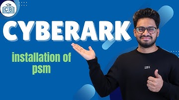 CyberArk PSM Installation & Configuration  | CyberArk AD Server User & Group Creation | CyberBrainer