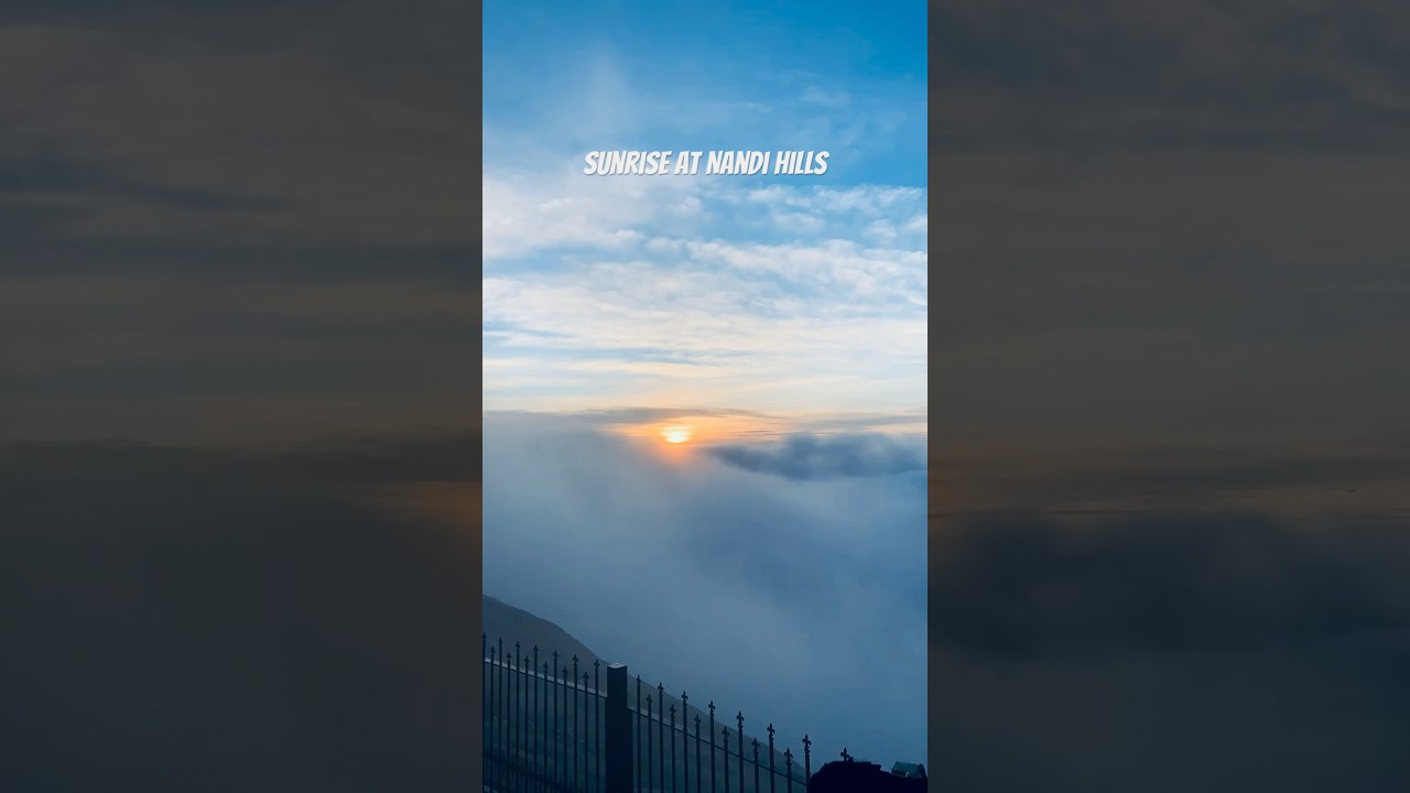 Sunrise at Nandi Hills 🌥️ #bangalore #nandihillsbangalore #nandihill #clouds #sunrise #withlovepng
