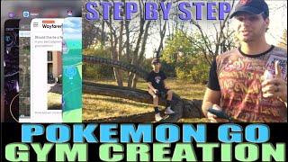 Step By Step Pokemon Go Gym Creation and Wayfarer Tutorial