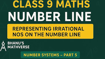 Class 9 Maths: Number System | Irrational No. On The Number Line | BHANU