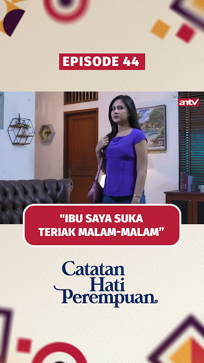 'TERNYATA IBUKU MENYUSUI TUYUL!' | CATATAN HATI PEREMPUAN EPS 44