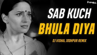 Sab Kuch Bhula Diya (Remix) - Dj Vishal Jodhpur - Bollywood 2024 Mix