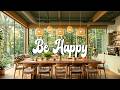 BE HAPPY ☕ Relaxing Cafe Music | Deep Focus, Study &amp; Work Background Music