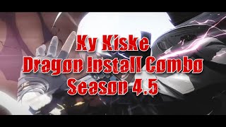 Ky Kiske Dragon Install Combo Season 4.5 (Lucy Patch 1.48) - GGST