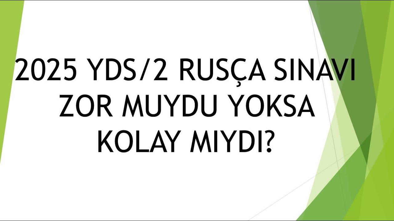 20252 YDS RUSÇA SINAVI ZOR MU KOLAY MI ?