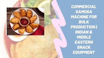 Commercial Samosa Machine for Bulk Production | Indian & Middle Eastern Snack Equipment