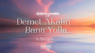 Demet Akalın - Bana Yolla (Lyrics) Resimi