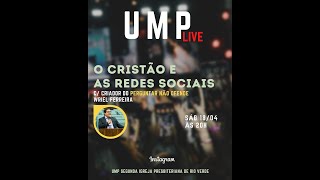 O cristão e as redes sociais (UMP LIVE) C/ Wriel Ferreira