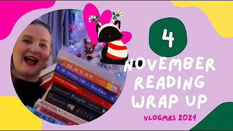 Vlogmas 2021 | Day 4 | November Reading Wrap Up | Lauren and the Books